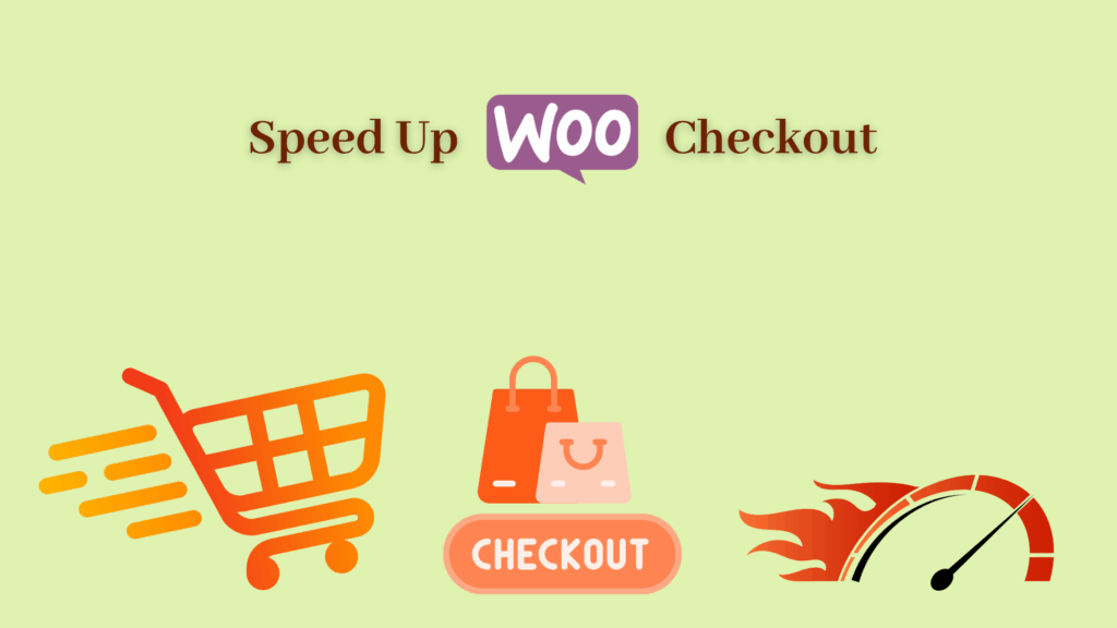 Speed Up WooCommerce Checkout